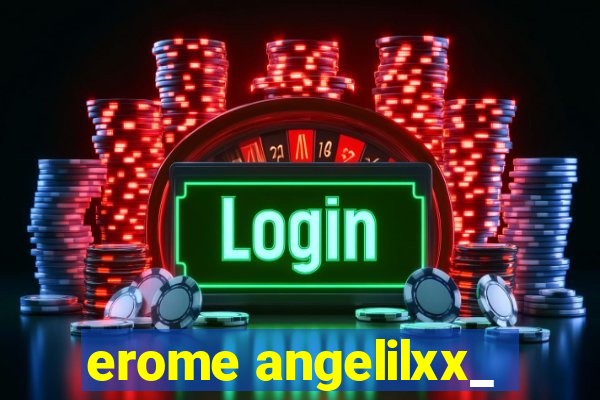 erome angelilxx_